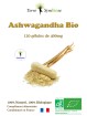 Ashwagandha Bio - 120 gélules de 400mg